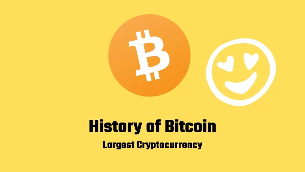 History of Bitcoin - Largest Cryptocurrency