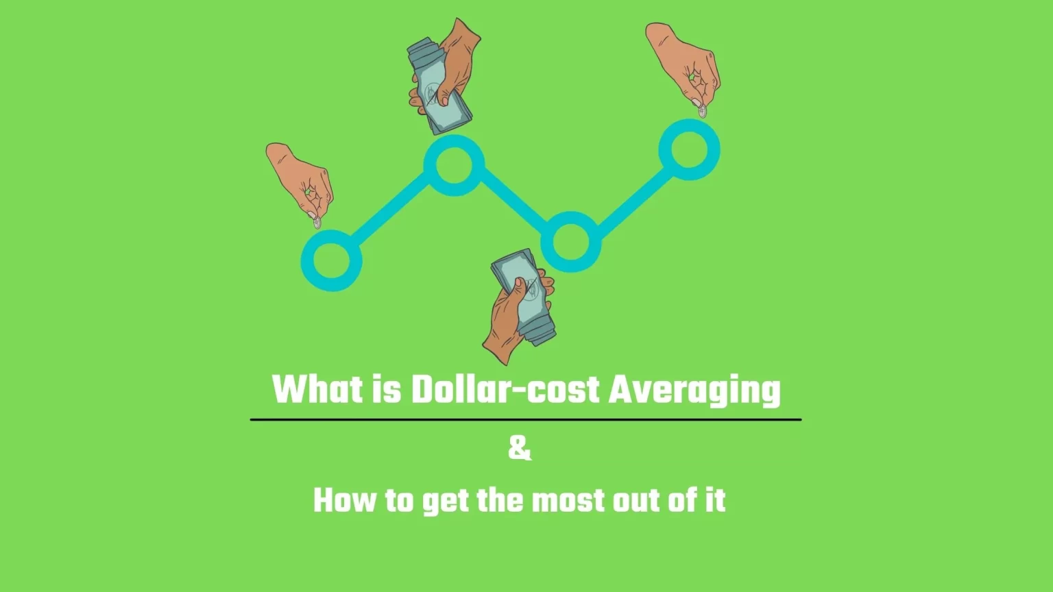 What is Dollar-cost Averaging (DCA) and why is it so powerful? What is DCA and how to get the most out of it.