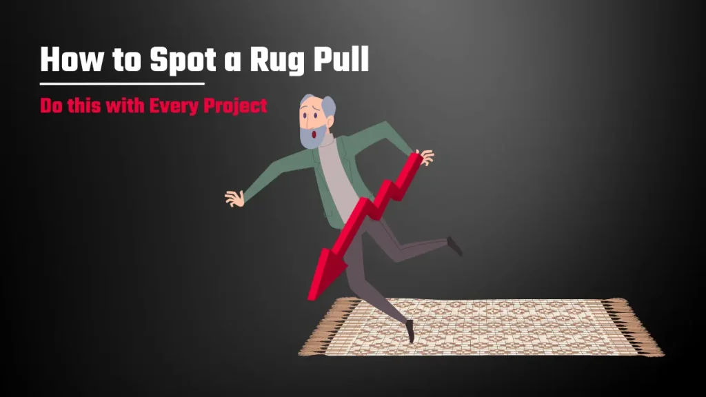 How to Spot a Rug Pull Right Away – Do this With Every Project How to Spot a Rug Pull