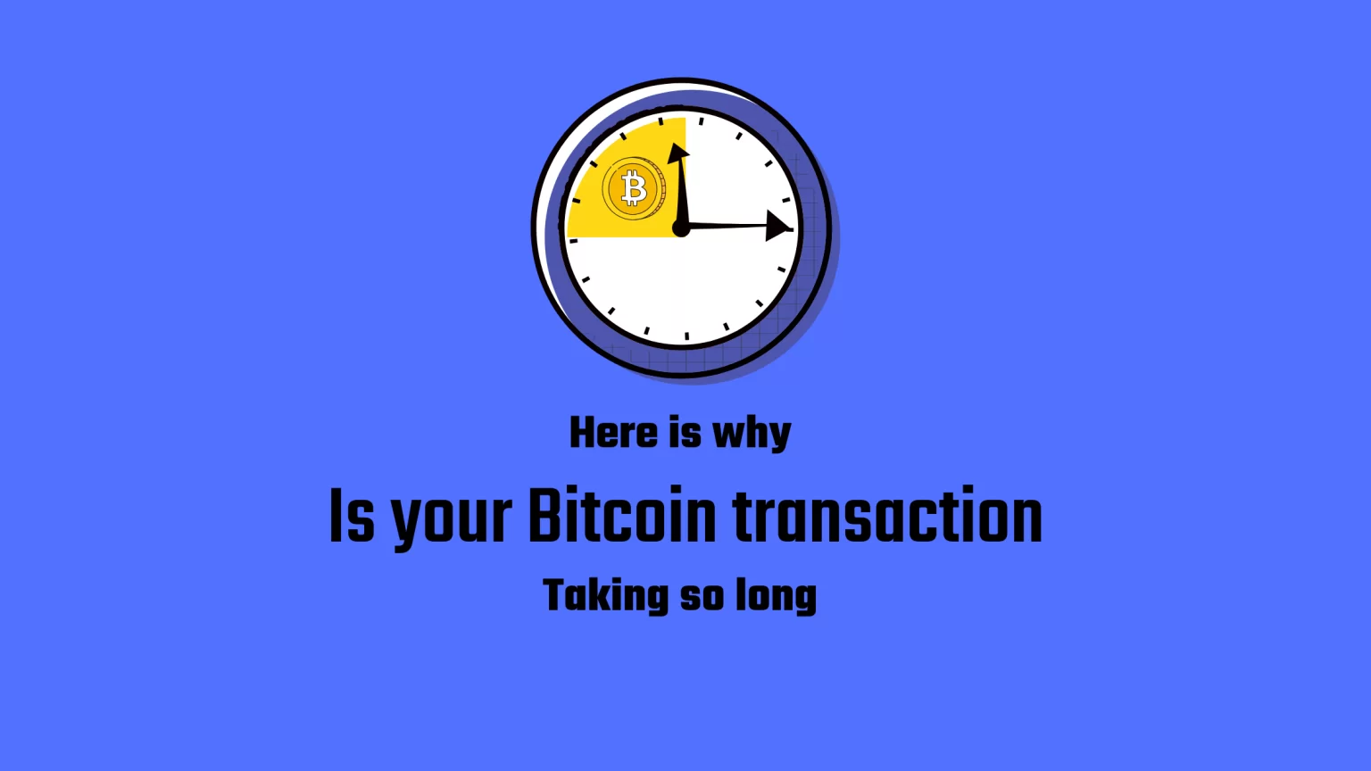 Here Is Why your Bitcoin Transaction is Taking So Long Why is my Bitcoin transaction taking so long? Here is why