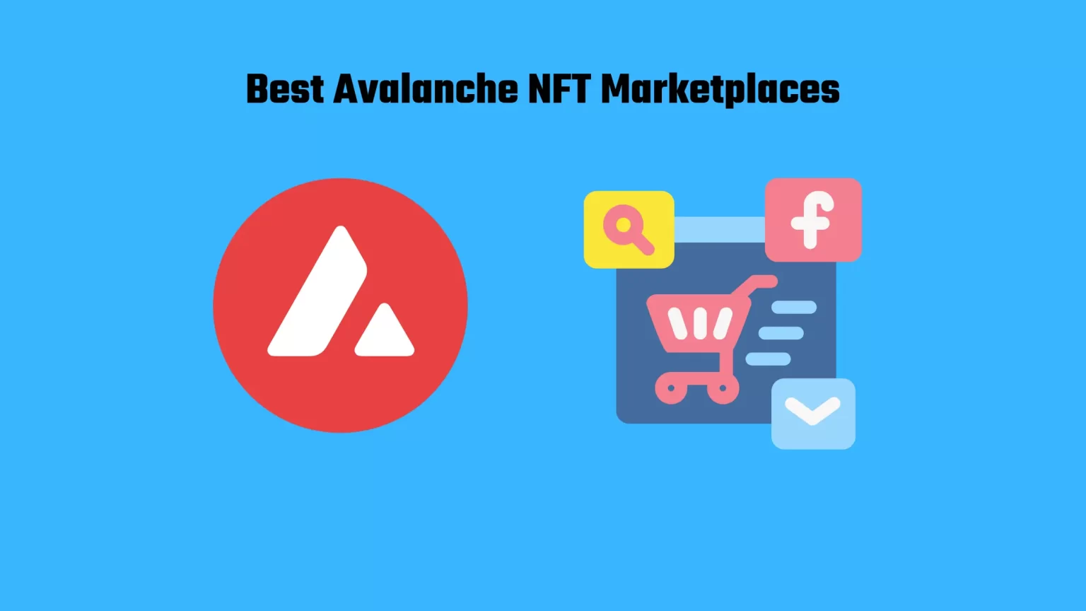 The 4 Best Avalanche NFT Marketplaces Best Avalanche NFT Marketplaces