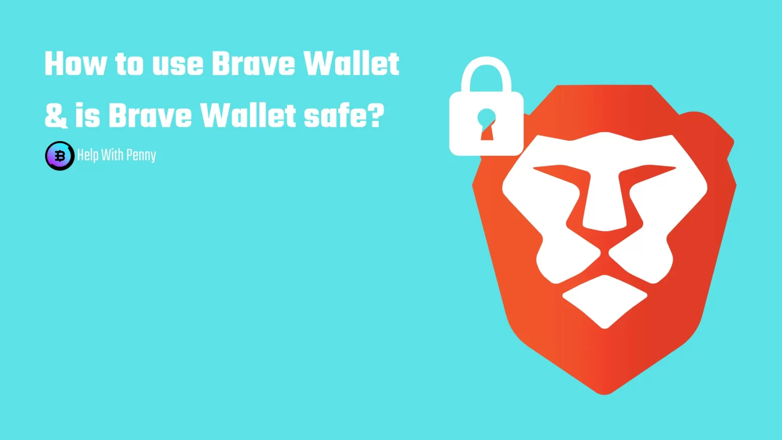 How to use Brave Wallet and is it Safe? How to use Brave Wallet and is Brave Wallet safe