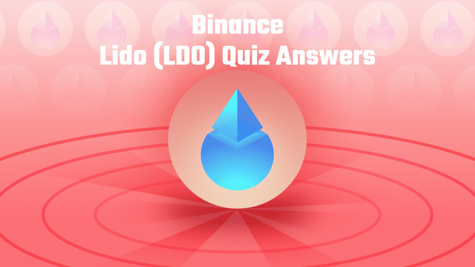 Binance LIDO (LDO) Quiz Answers: Learn & Earn Lido Tokens Binance LIDO (LDO) Quiz Answers