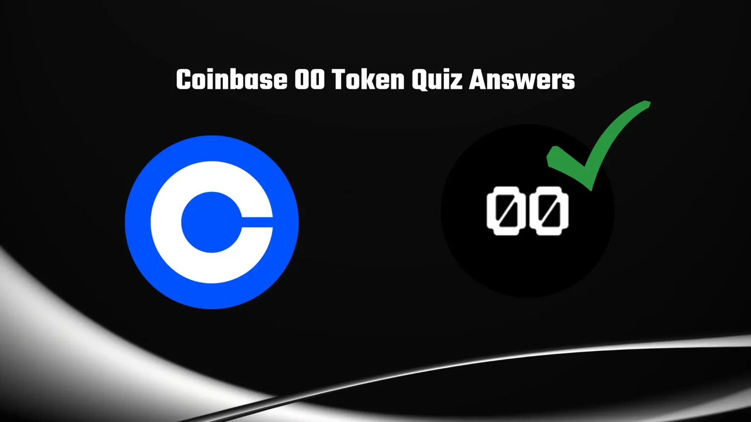 Coinbase 00 Token Quiz Answers: Learn & Earn Free $3 Coinbase 00 Token Quiz Answers