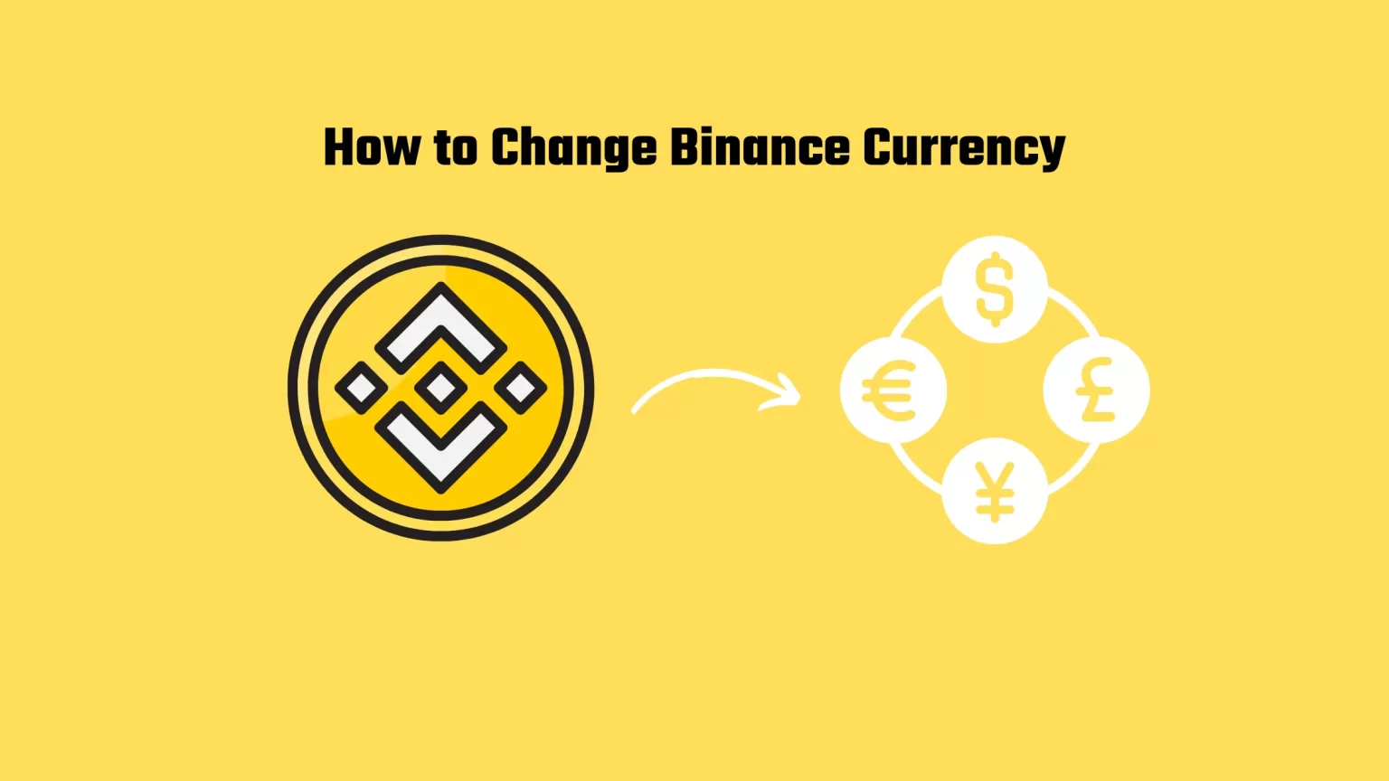 How to Change Your Currency on Binance: Every Device Guide How to Change Your Currency on Binance