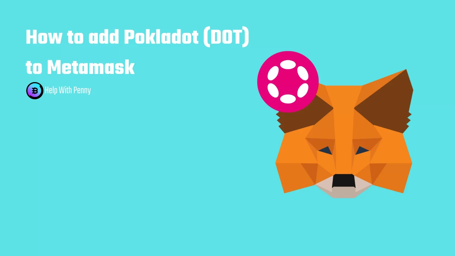 How to add Polkadot (DOT) to MetaMask in 3 steps How to add Polkadot (DOT) to MetaMask