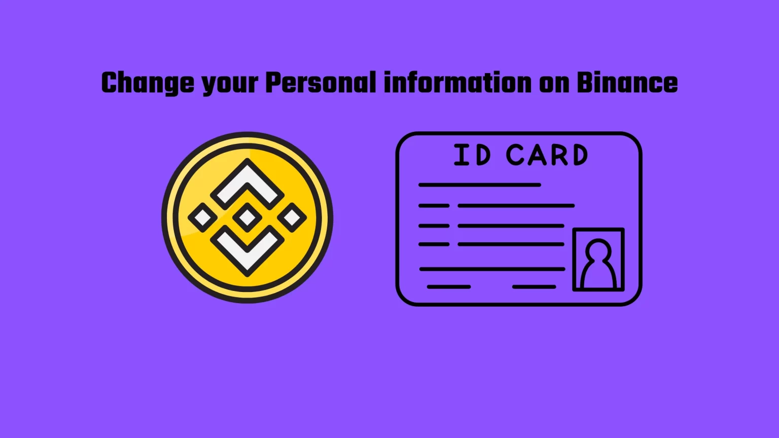 How to change personal information on Binance: Address & Name How to change Binance personal information
