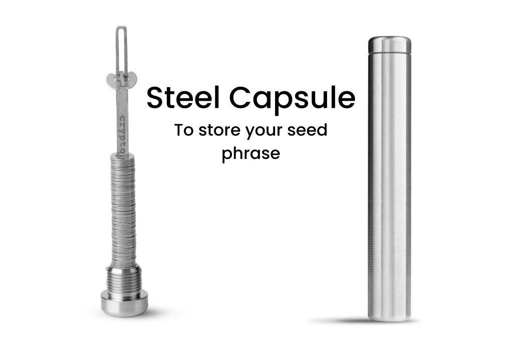 Safely store your seed phrase in steel capsule