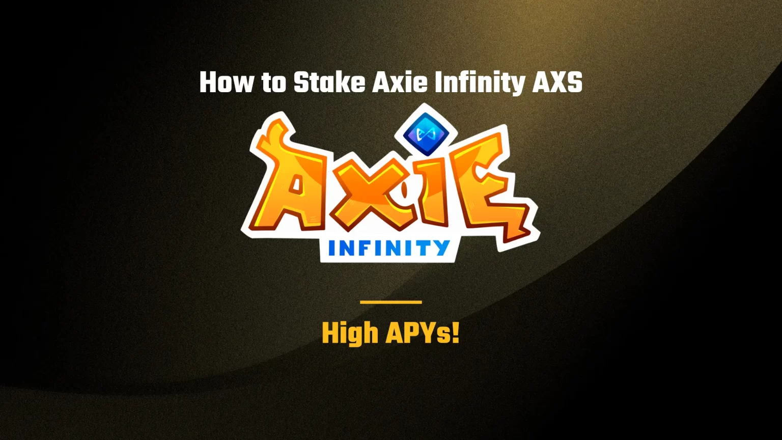 How to Stake Axie Infinity AXS? Step By Step Staking Guide How to Stake Axie Infinity AXS