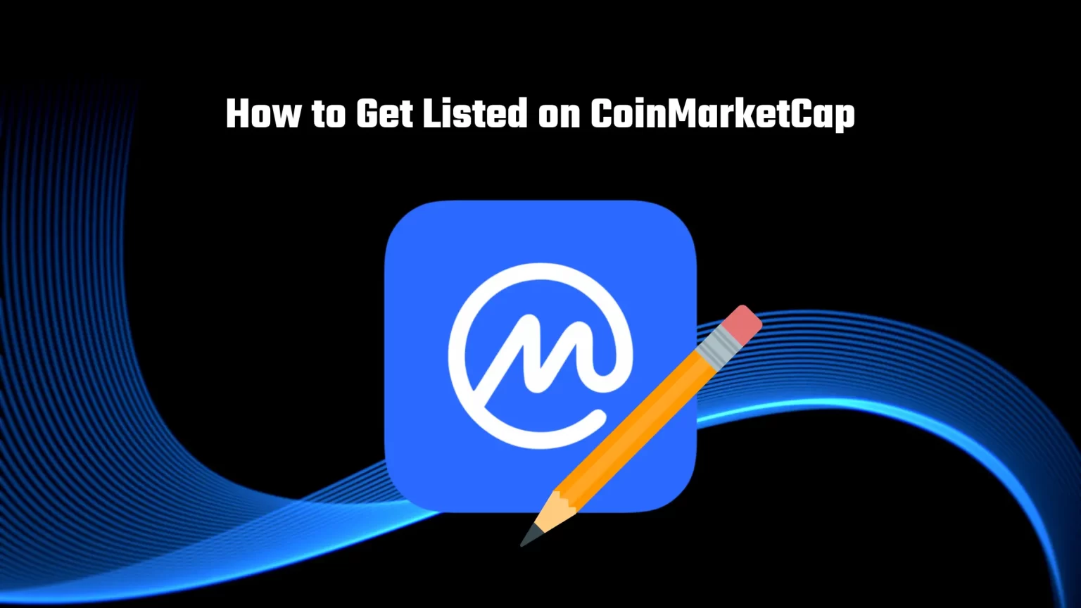 How to list token on CoinMarketCap – CMC listing requirements How to list token on CoinMarketCap