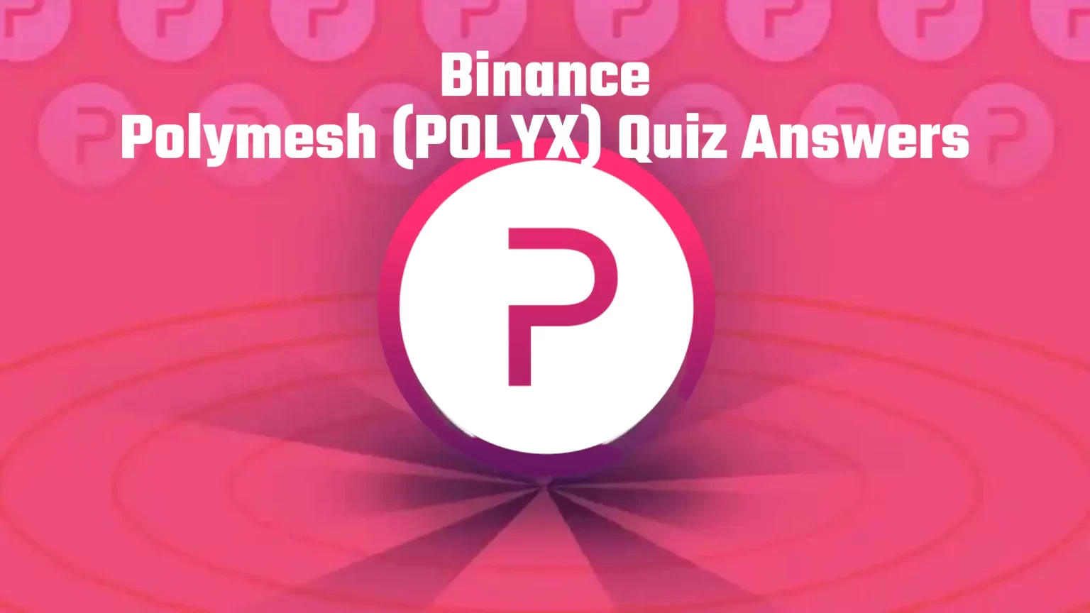 Binance Polymesh (POLYX) Quiz Answers