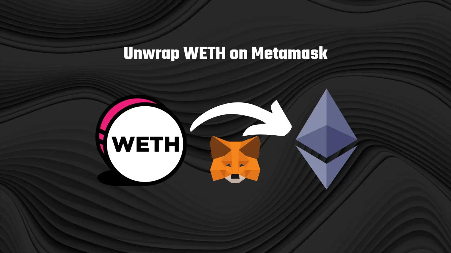 How to Unwrap (and Wrap) WETH on MetaMask How to Unwrap WETH on MetaMask