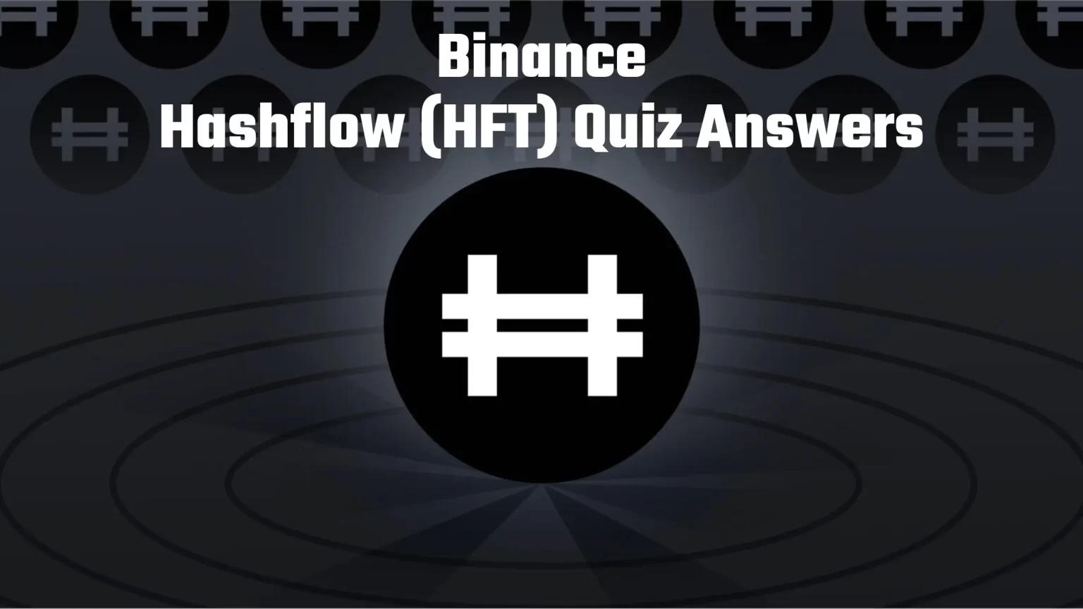 Binance What Is Hashflow (HFT) Quiz Answers Binance hashflow quiz answers