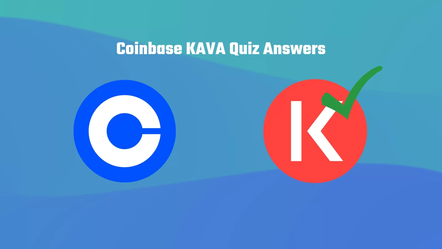 Coinbase KAVA Quiz Answers: Learn & Earn $3 KAVA Coinbase KAVA Quiz Answers to earn free kava