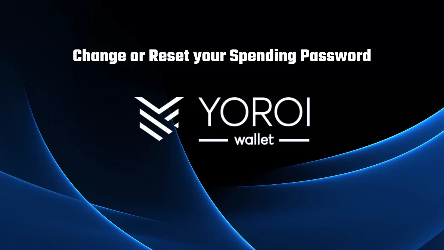 What to Do when you Forgot your Yoroi Spending Password How to Change or Reset your Yoroi Spending Password