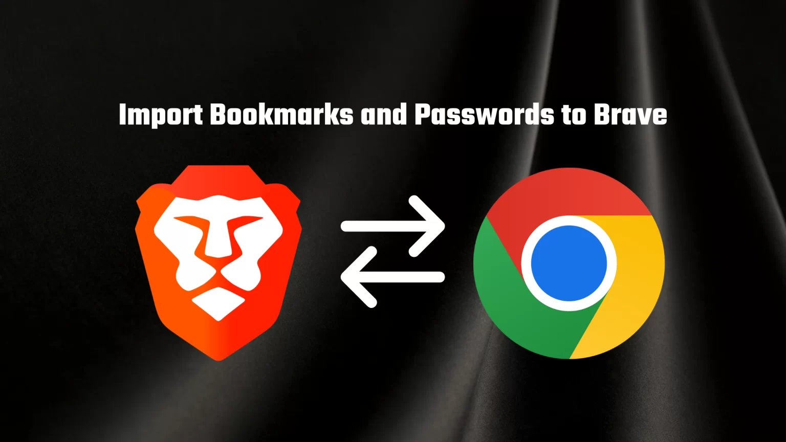 How to Import Bookmarks and Passwords to Brave from Chrome How to Import Bookmarks and Passwords to Brave