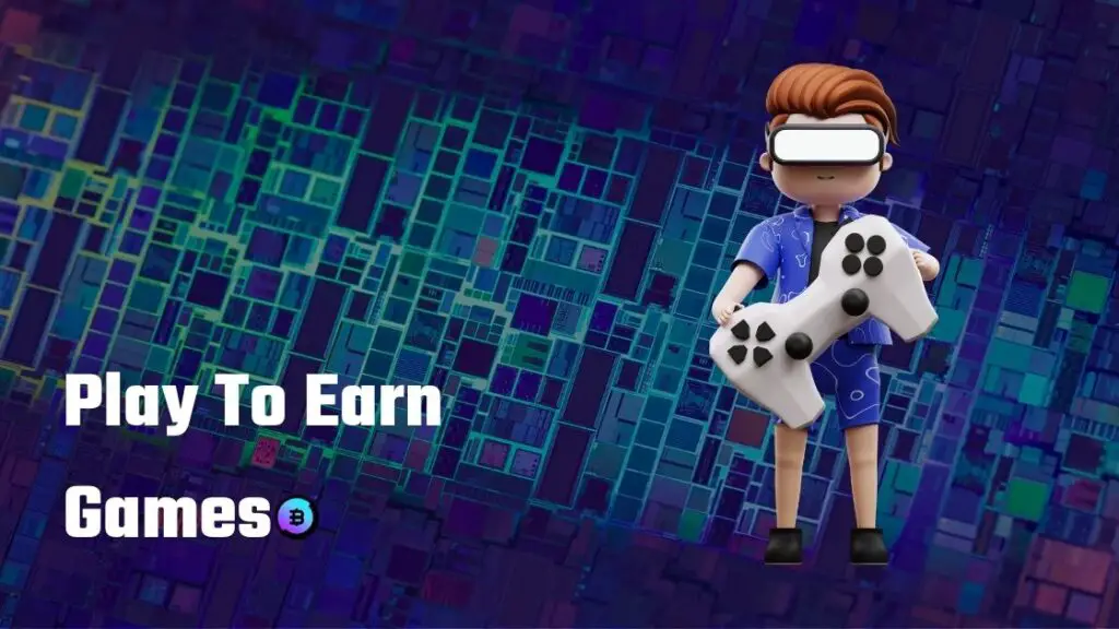 Play to Earn Games