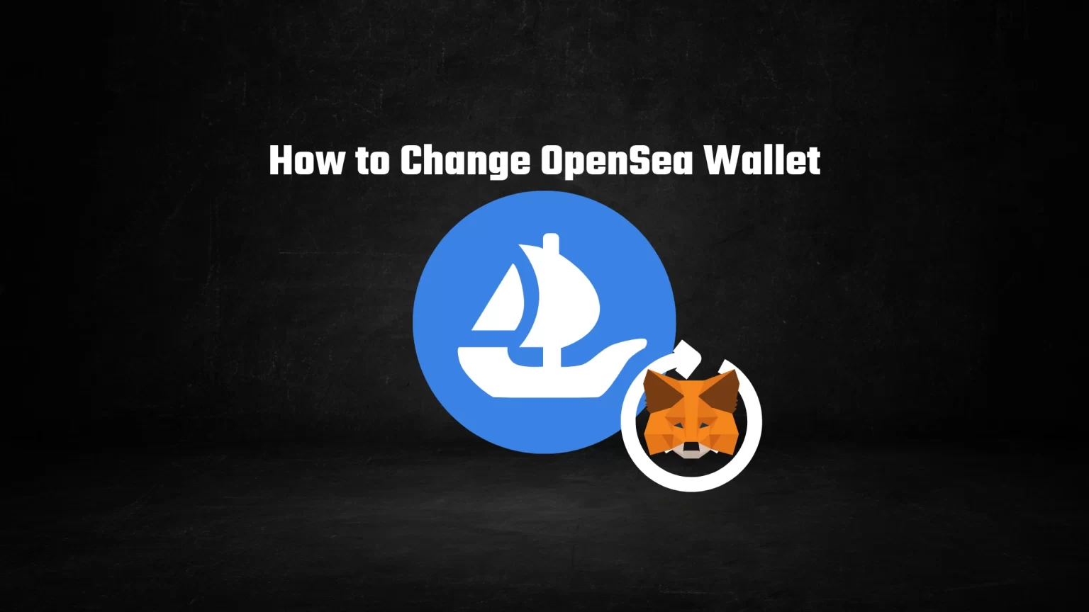 The Quick and Easy Way to Change Your OpenSea Wallet Easy Way to Change Your OpenSea Wallet