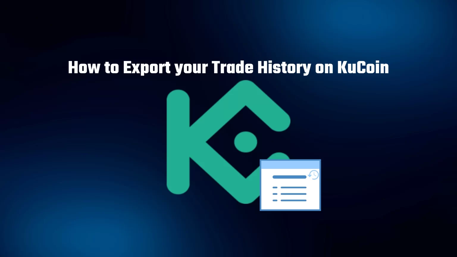 How to Export your Trade History on KuCoin and use API Keys Export Trade History on KuCoin
