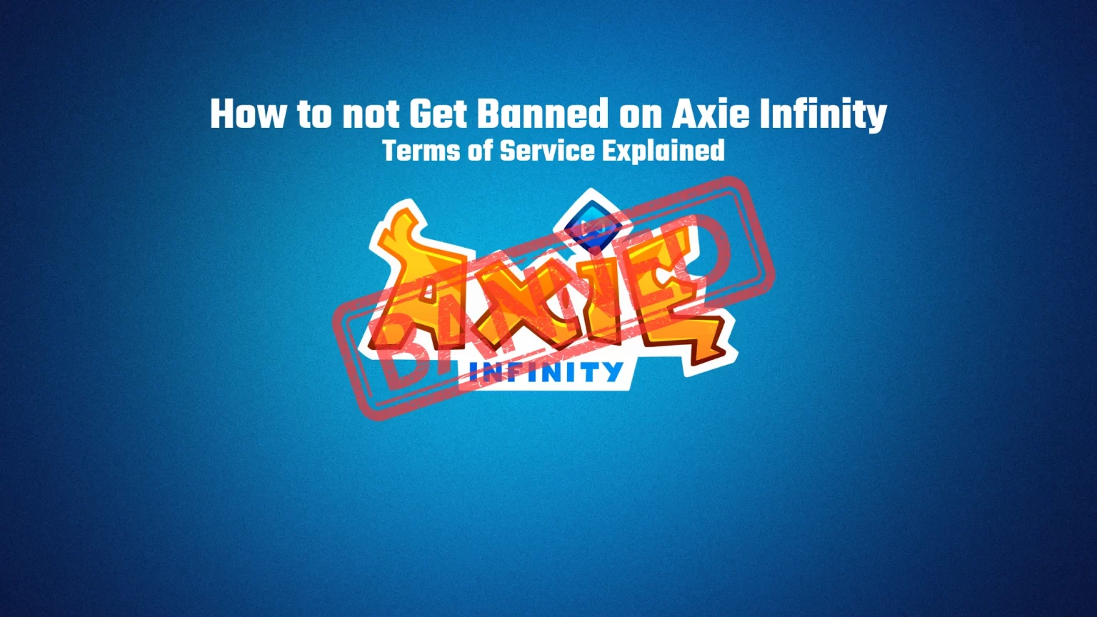 How to Avoid Ban on Axie Infinity: Terms of Service Explained How to Avoid Ban on Axie Infinity