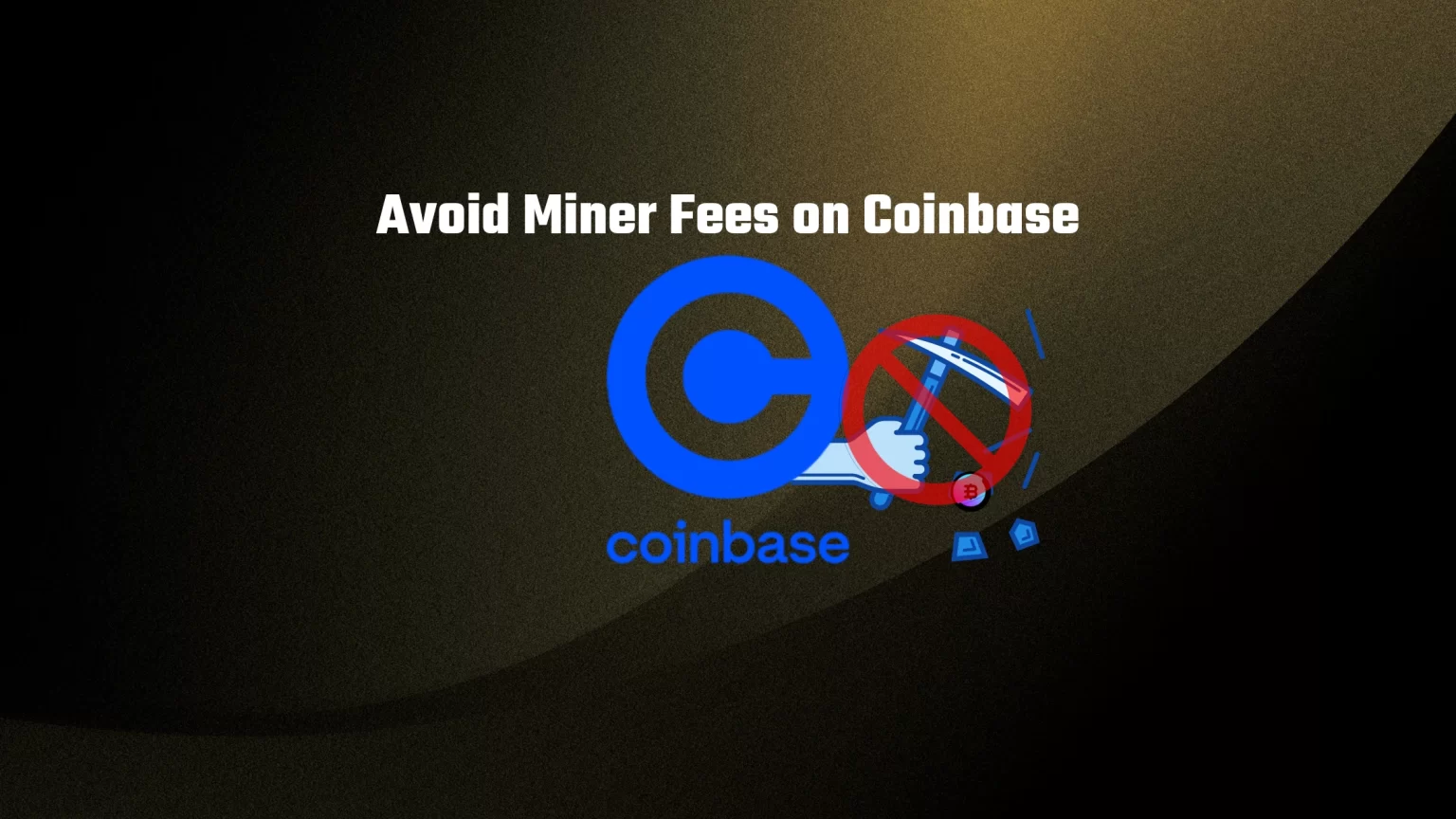 How to Avoid Miner Fees on Coinbase Wallet How to Avoid Miner Fees on Coinbase Wallet