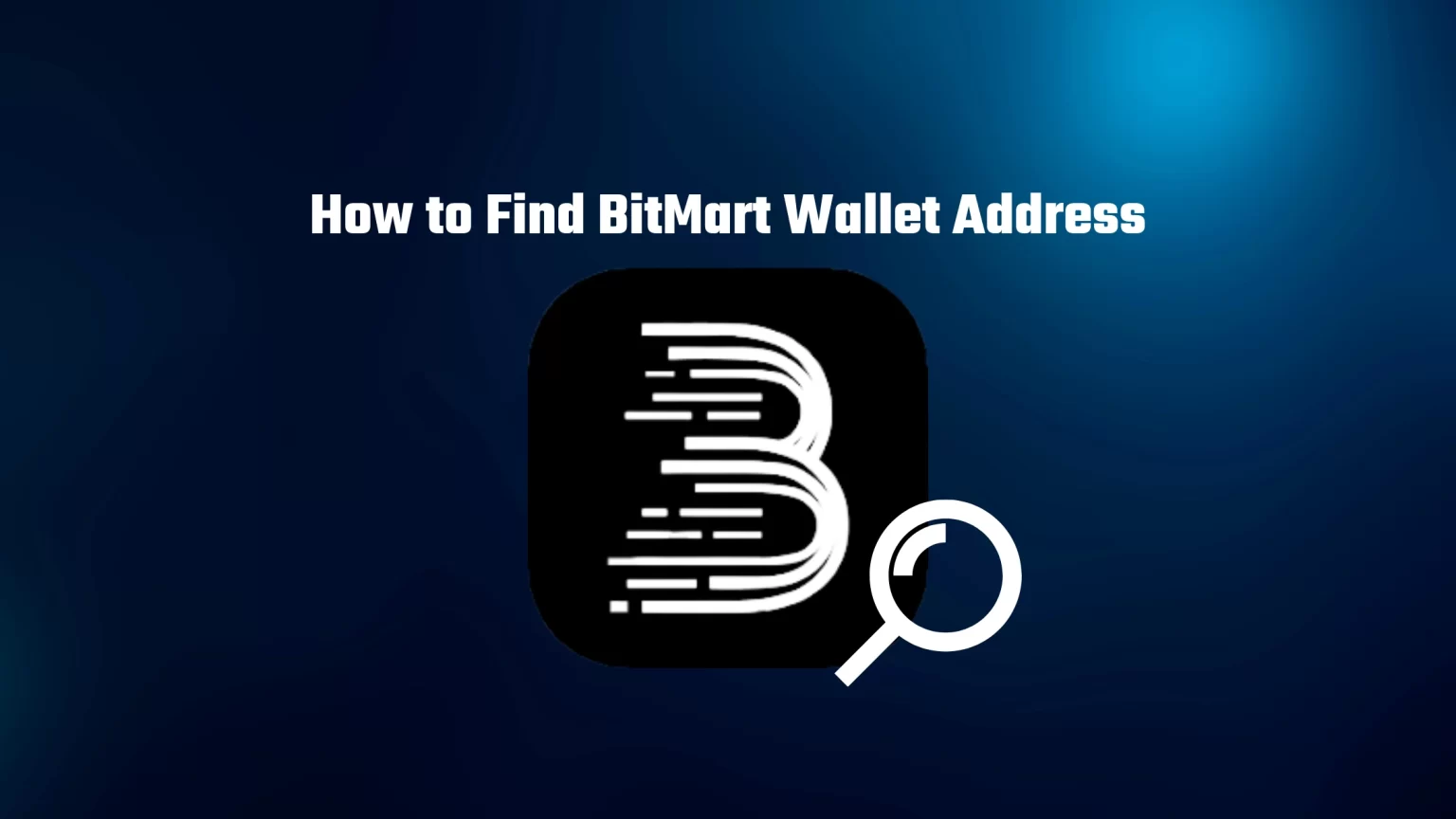 How to Find your BitMart Wallet Address