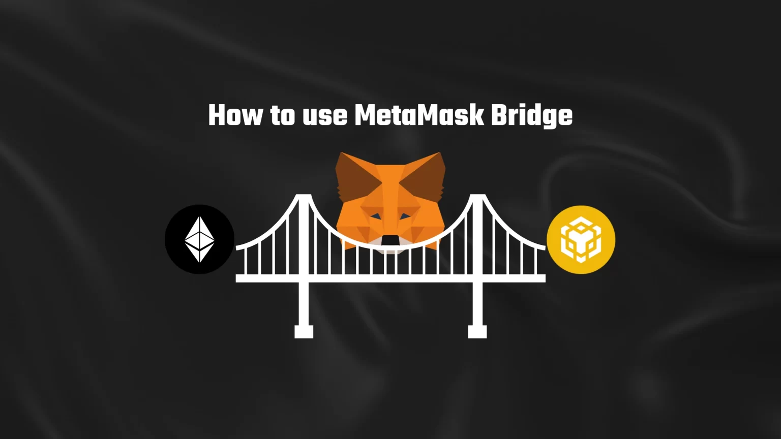 How to use MetaMask Bridge and Portfolio dApp for Token Bridging How to use MetaMask Bridge