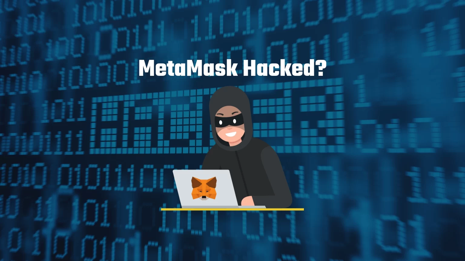 Can MetaMask be Hacked? This is Why it Cannot Is MetaMask hackable
