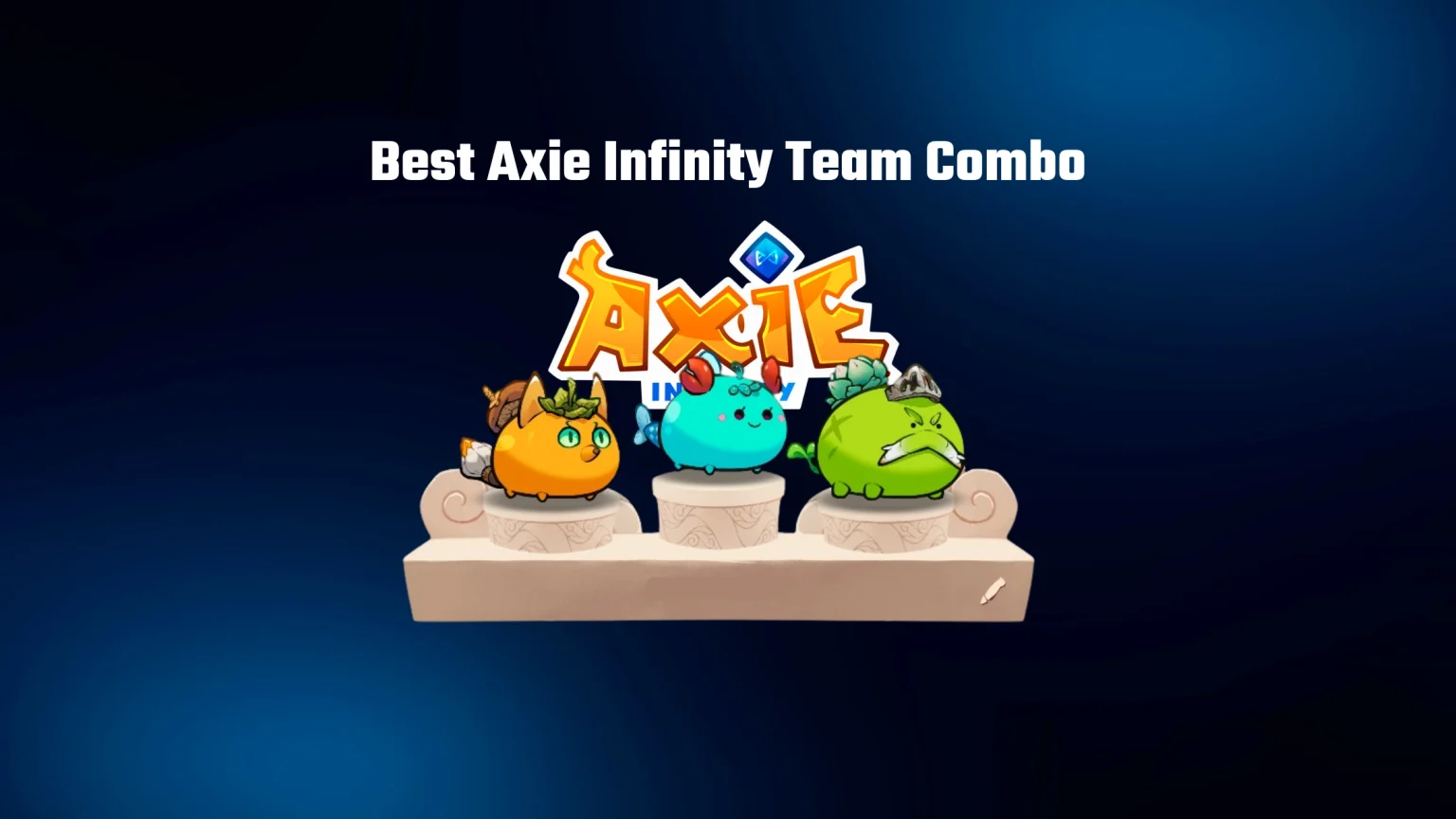 Best Axie Infinity Team for Beginners: Choose your First Axies Right Best axie infinity team combo