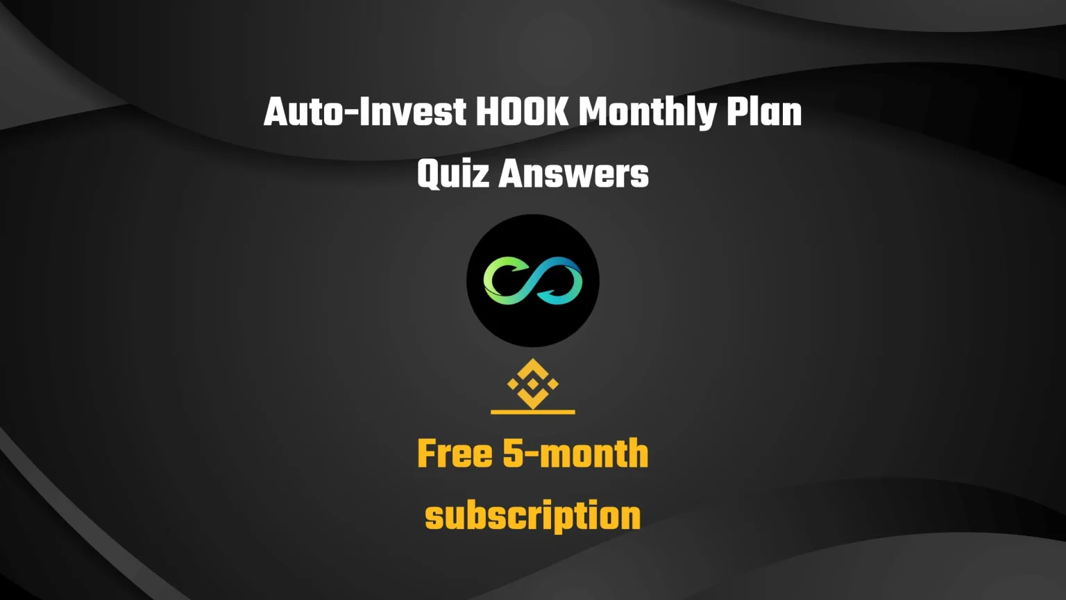 Binance Auto-Invest HOOK Monthly Plan Quiz Answers