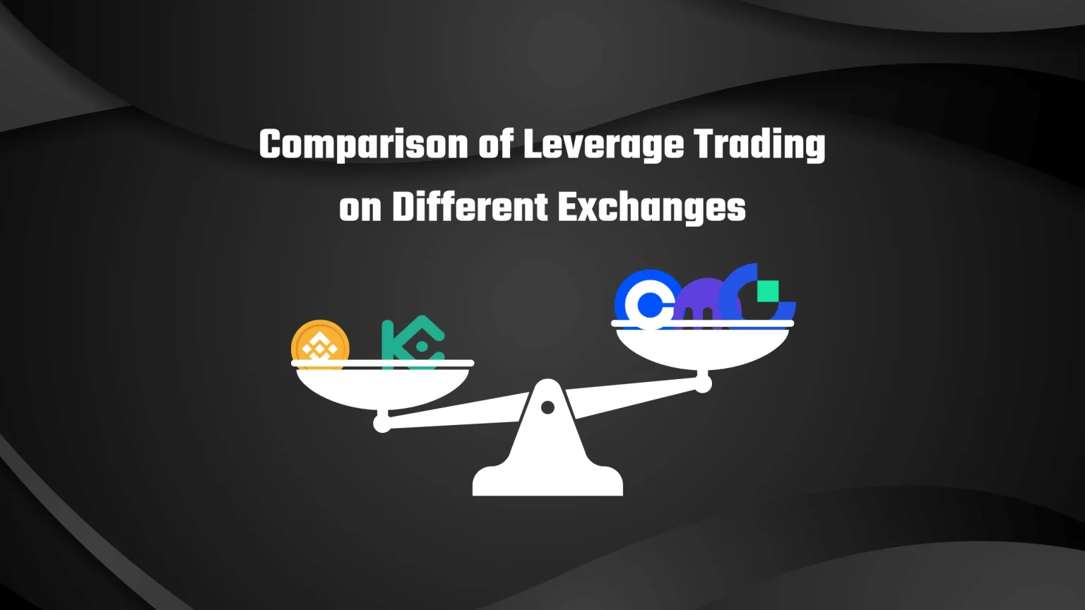 The Ultimate Comparison of Leverage Trading on Top Crypto Exchanges Comparison of leverage trading on different exchanges