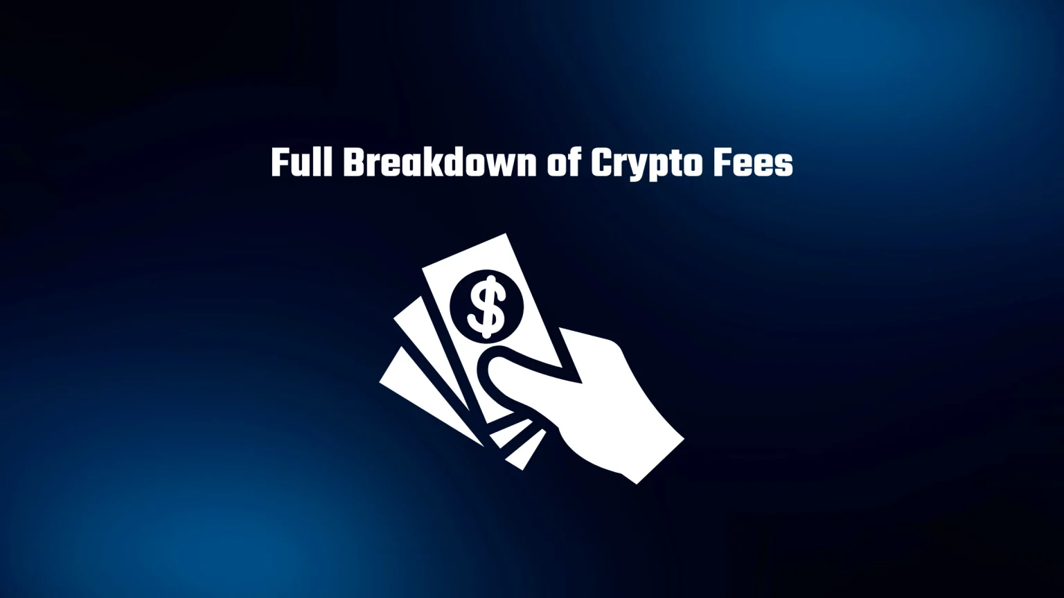 Full breakdown of crypto fees
