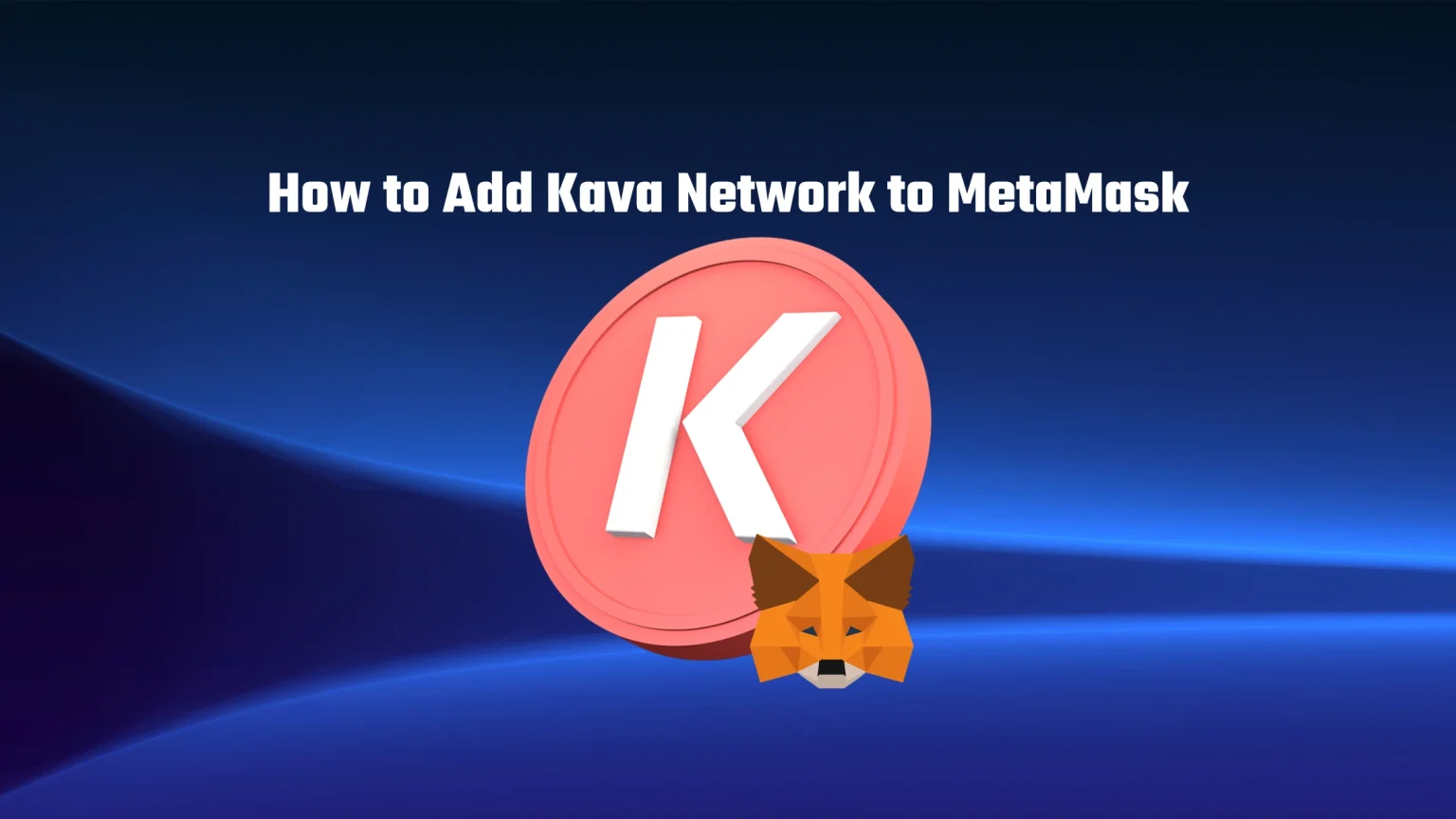 How to Add Kava Network to MetaMask with One Click How to add Kava Network to metamask