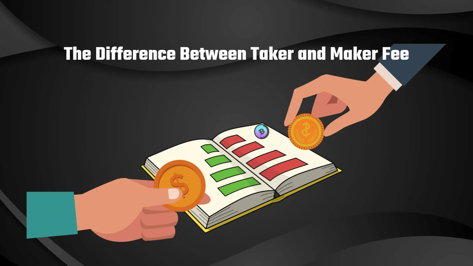 What is the Difference Between Maker and Taker Fee in Crypto The difference between taker and maker fee