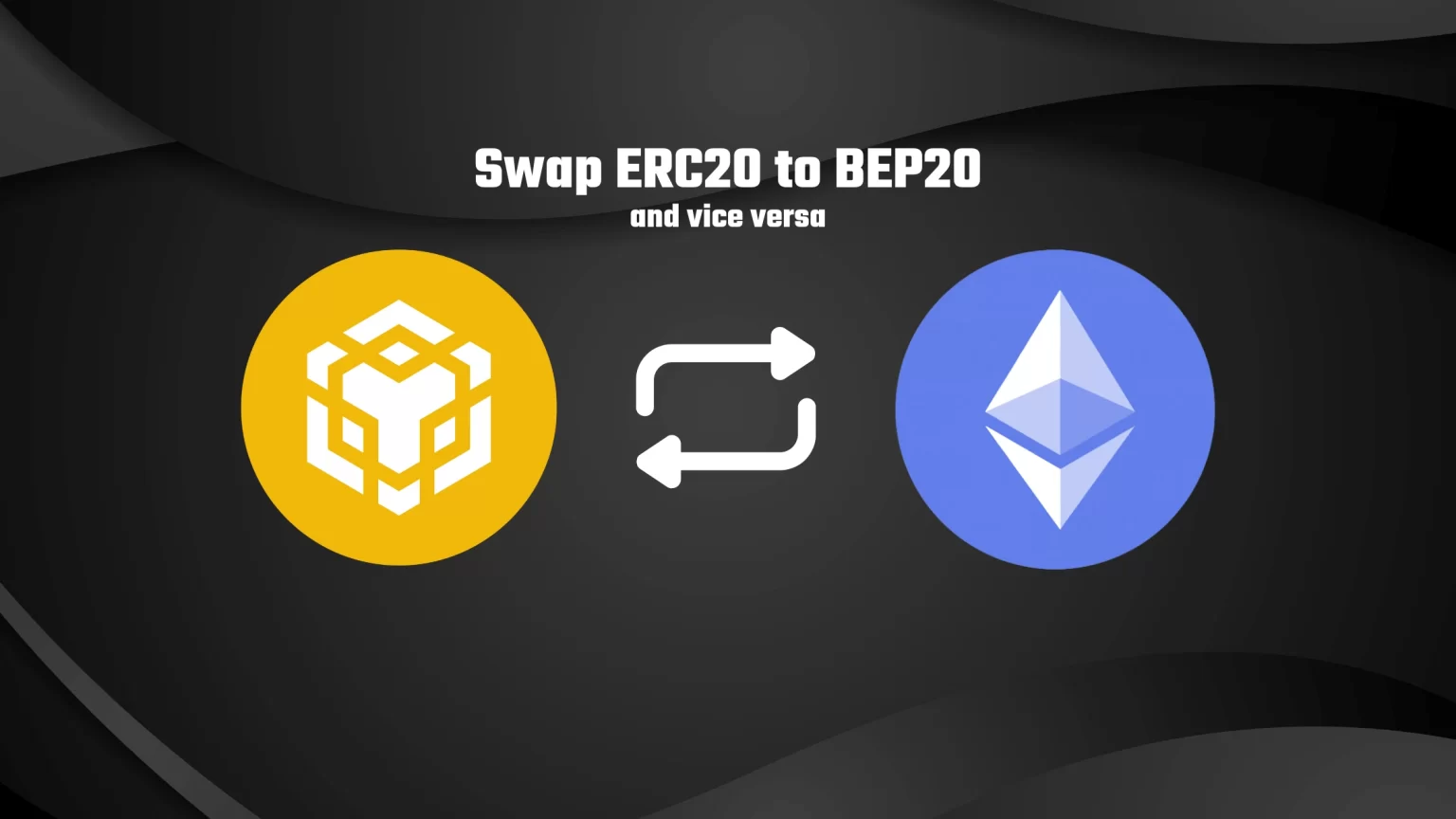 How to Swap ERC20 to BEP20 in Trust Wallet? The Cheapest Way swap erc20 to bep20 and vice versa