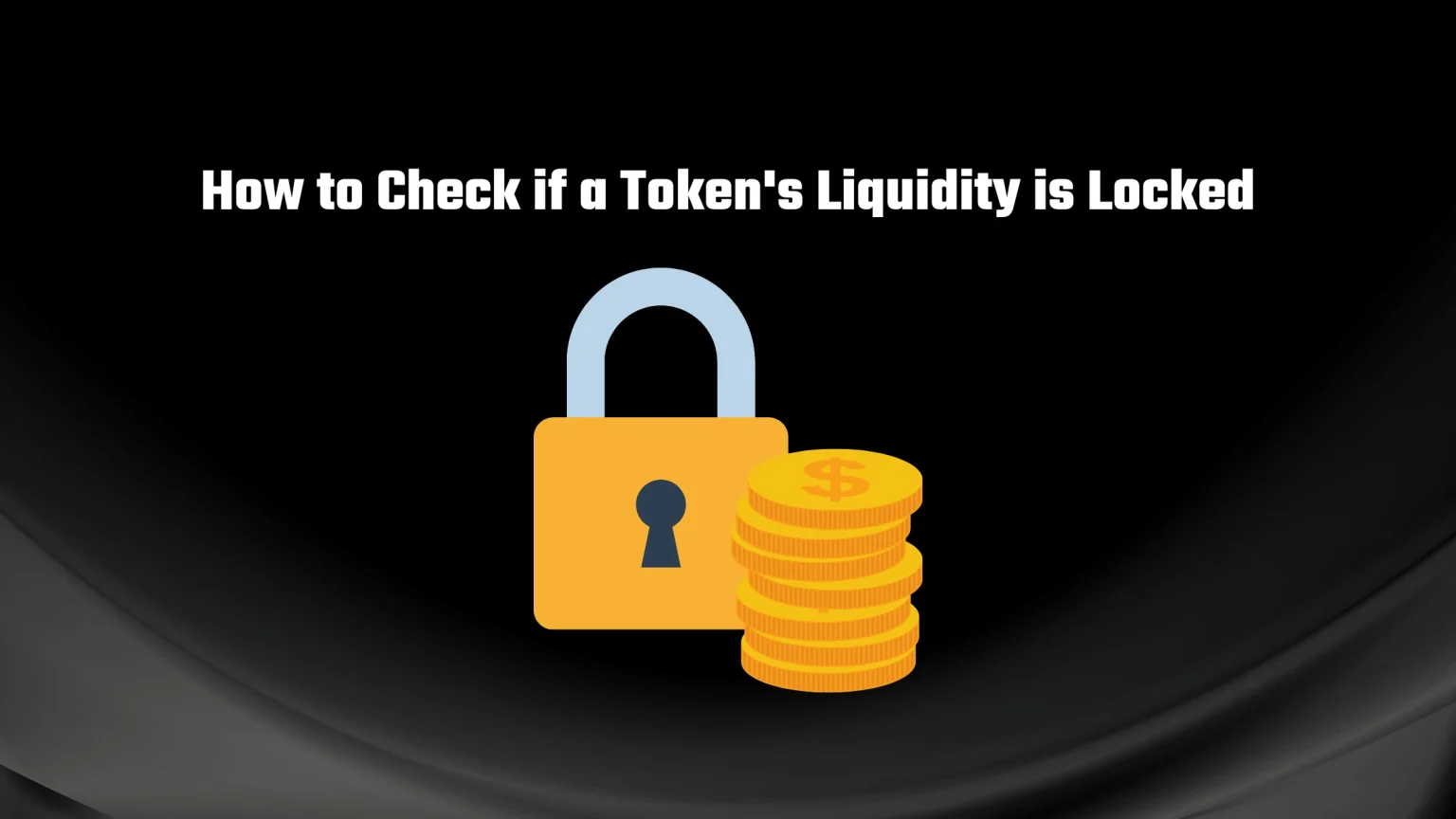 How to Check if a Token’s Liquidity is Truly Locked How to check if a tokens liquidity is locked