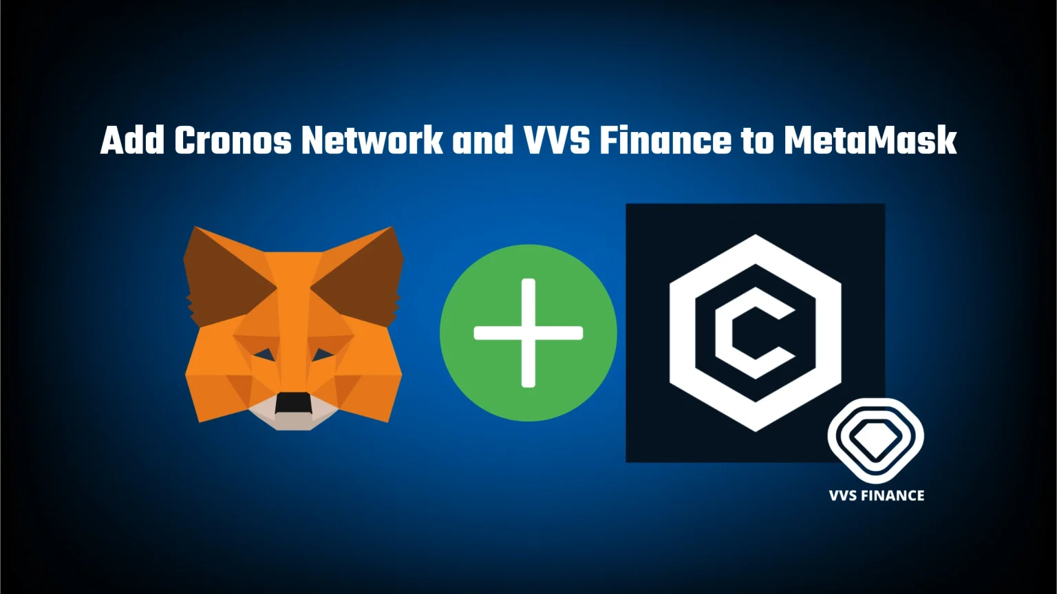 How to Add Cronos Network and VVS Finance to MetaMask