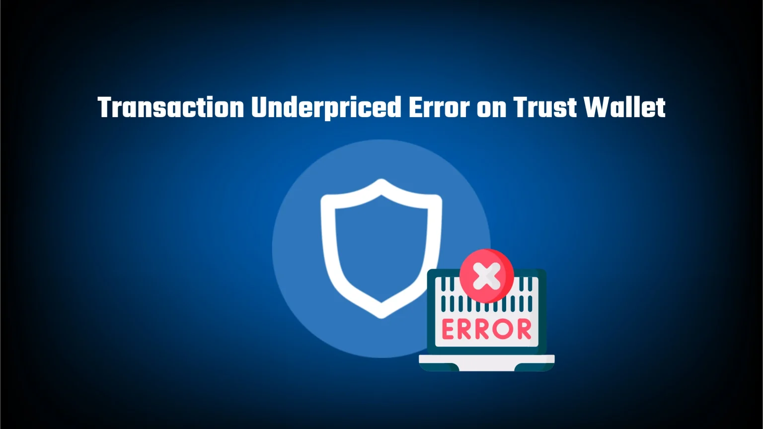 How to Fix Transaction Underpriced Error on Trust Wallet