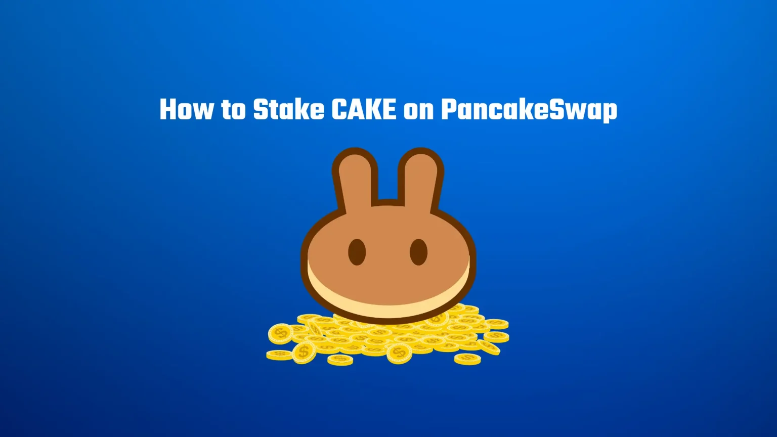 How to Stake CAKE on PancakeSwap How to Stake CAKE on PancakeSwap